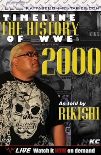 Timeline: The History of WWE – 2000 – As Told By Rikishi (2009)