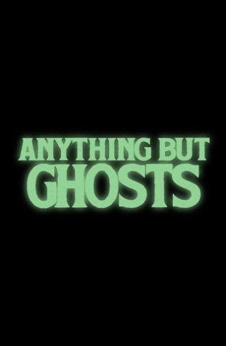 Anything but Ghosts (2027)