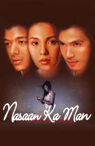 Nasaan ka Man (2005)