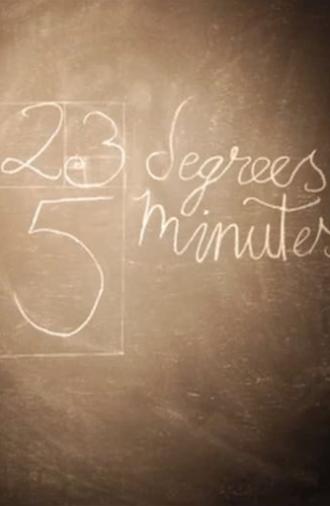 23 Degrees, 5 Minutes (2011)