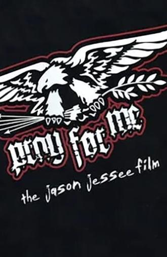 Pray for Me - The Jason Jessee Film (2007)