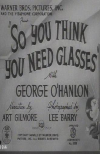 So You Think You Need Glasses (1942)