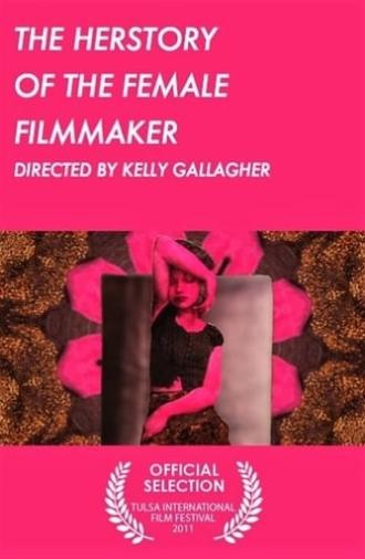 The Herstory of the Female Filmmaker (2010)