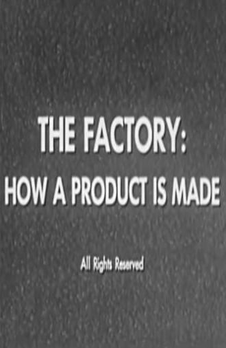 The Factory: How a Product is Made (1956)