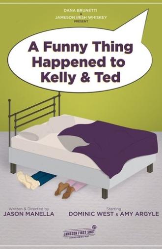 A Funny Thing Happened to Kelly and Ted (2017)