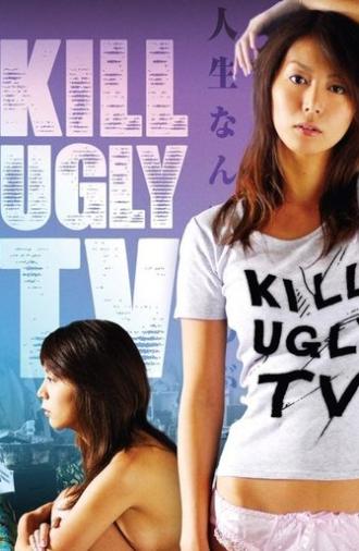 Kill Ugly TV (2007)