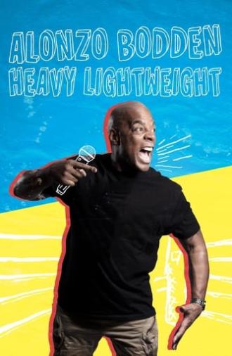 Alonzo Bodden: Heavy Lightweight (2019)