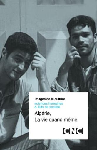 Algérie, La vie quand même (1998)