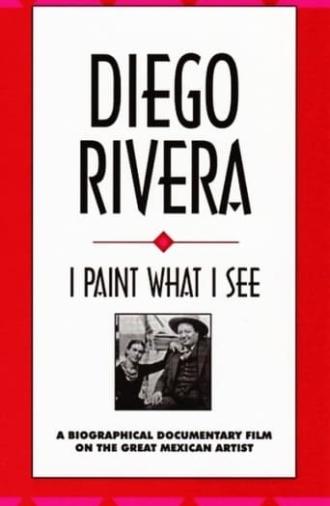 Diego Rivera: I Paint What I See (1992)