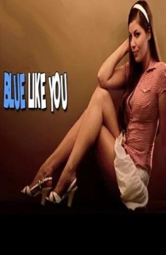 Blue Like You (2008)