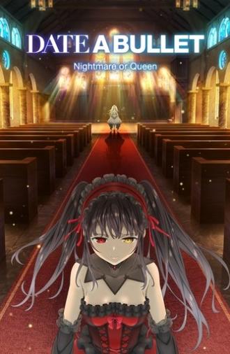 Date A Bullet: Nightmare or Queen (2020)
