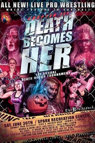 Resistance/Girl Fight Chapter III: Death Becomes Her Female Deathmatch Tournament (2018)