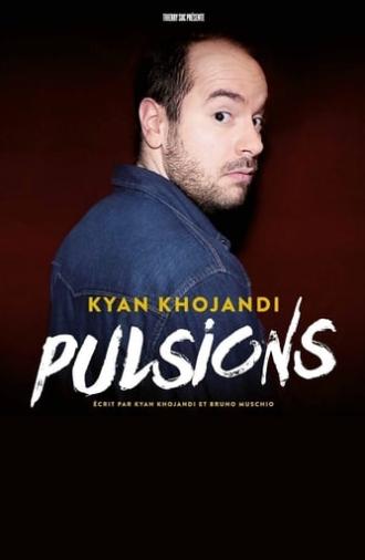 Kyan Khojandi : Pulsions (2019)