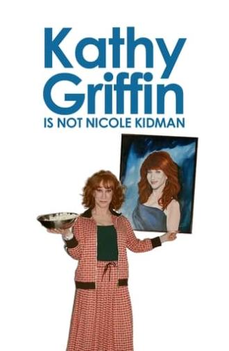Kathy Griffin is... Not Nicole Kidman (2005)