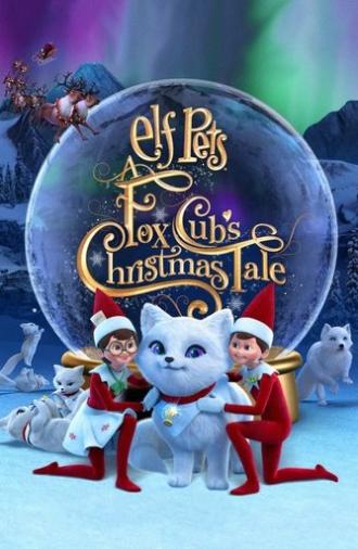 Elf Pets: A Fox Cub's Christmas Tale (2019)