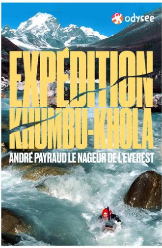 Expédition Khumbu-Khola : André Payraud, le nageur de l'Everest (2000)