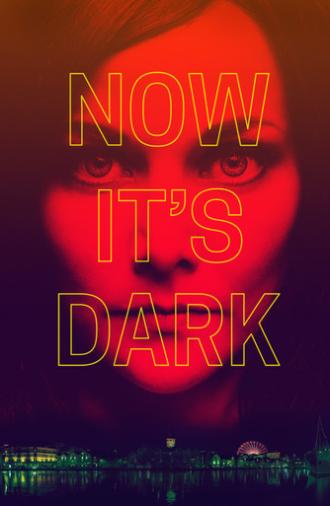 Now It's Dark (2018)