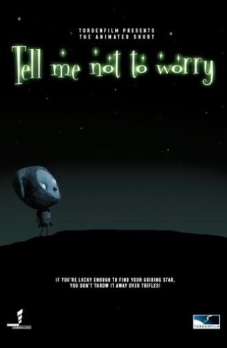 Tell Me Not to Worry (2004)