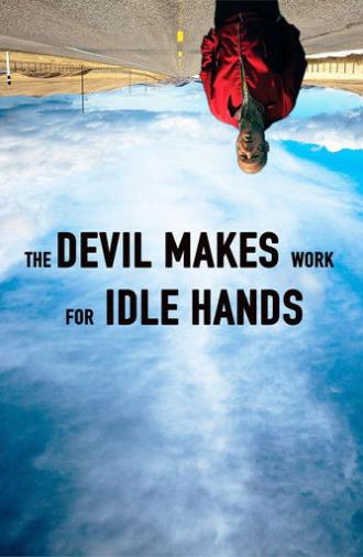 The Devil Makes Work For Idle Hands (2025)