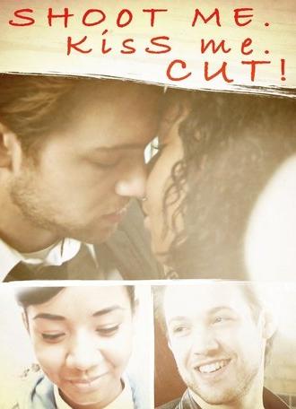 Shoot Me. Kiss Me. Cut! (2015)