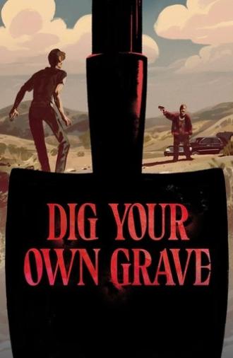 Dig Your Own Grave (2019)