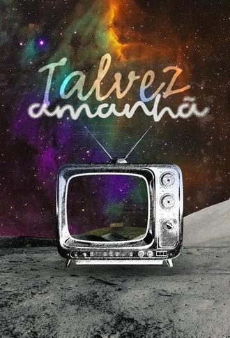 Talvez Amanhã. (2026)