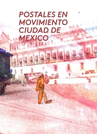 Postales en movimiento: Ciudad de mexico (2012)