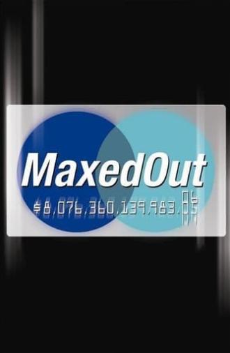 Maxed Out (2006)