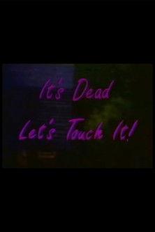 It's Dead, Let's Touch It! (1992)