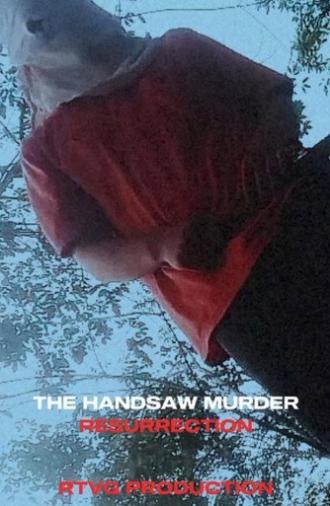 The handsaw murder resurrection (2025)