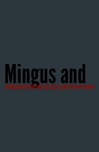 Mingus and The Massive Cock Mountain (2026)