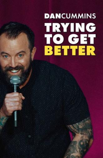 Dan Cummins: Trying To Get Better (2023)
