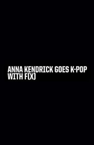 Anna Kendrick Goes K-Pop with F(x) (2013)