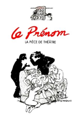 Le Prénom : la pièce de théâtre (2012)