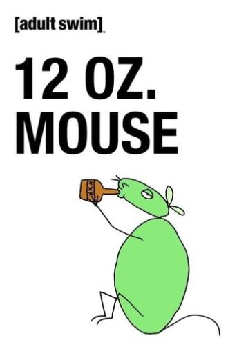 12 oz. Mouse: The Movie (2008)