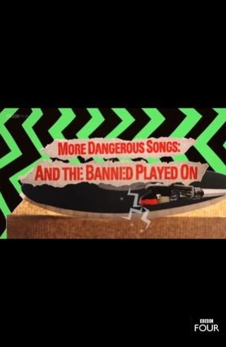 More Dangerous Songs: And the Banned Played On (2014)