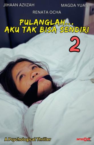 Pulanglah... Aku Tak Bisa Sendiri 2 (2026)
