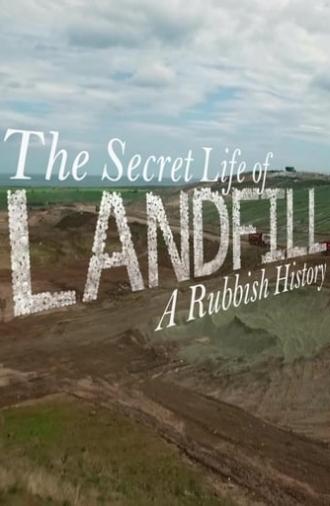 The Secret Life of Landfill: A Rubbish History (2018)
