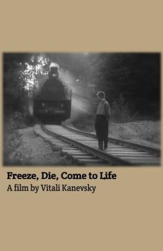 Freeze, Die, Come to Life (1990)