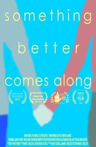 Something Better Comes Along (2015)