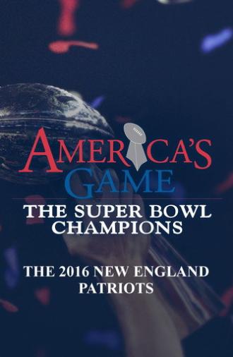 America's Game: 2016 New England Patriots (2017)