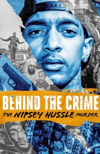 Behind the Crime: The Nipsey Hussle Murder (2023)