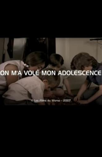 On m'a volé mon adolescence (2008)