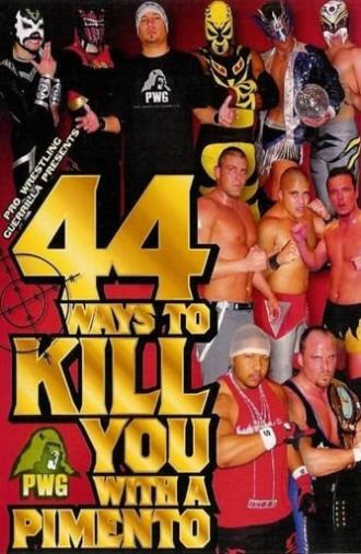 PWG: 44 Ways To Kill You With A Pimento (2004)