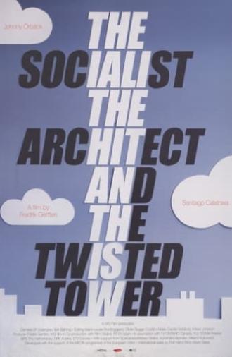 The Socialist, the Architect and the Twisted Tower (2007)