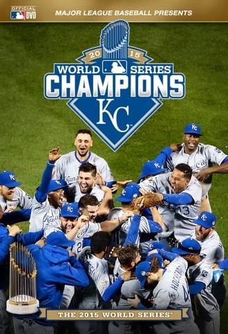 2015 Kansas City Royals: The Official World Series Film (2015)