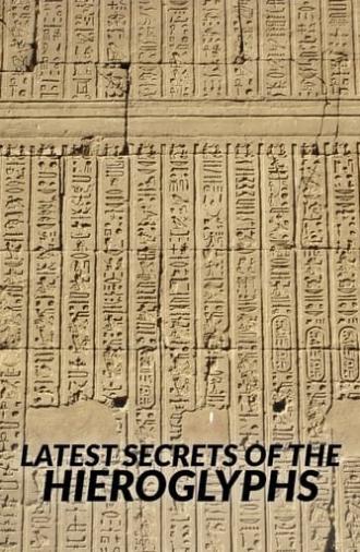 The Latest Secrets of Hieroglyphs (2022)