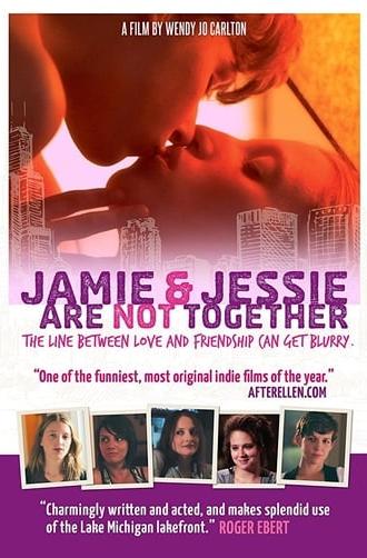 Jamie and Jessie Are Not Together (2011)