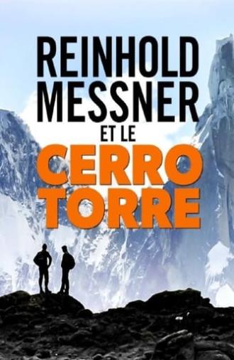 Mythos Cerro Torre: Reinhold Messner auf Spurensuche (2019)