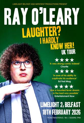 Ray O'Leary Laughter? I Hardly Know Her! (2026)